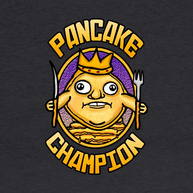 PANCAKE CHAMPION by BEAVERNIGHT